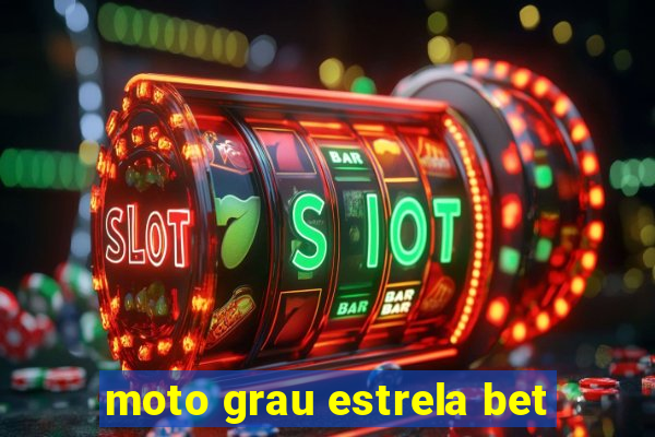 moto grau estrela bet